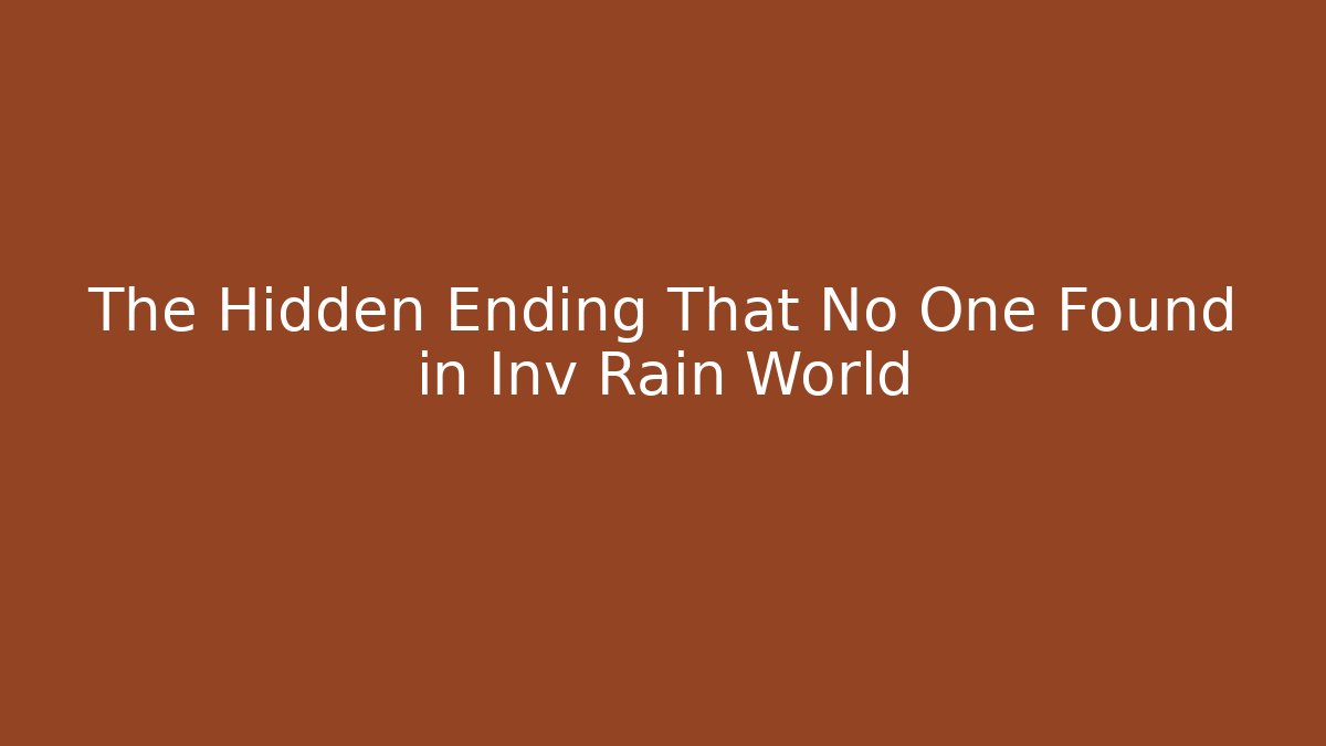 The Hidden Ending That No One Found in Inv Rain World - Vintage E-Juice