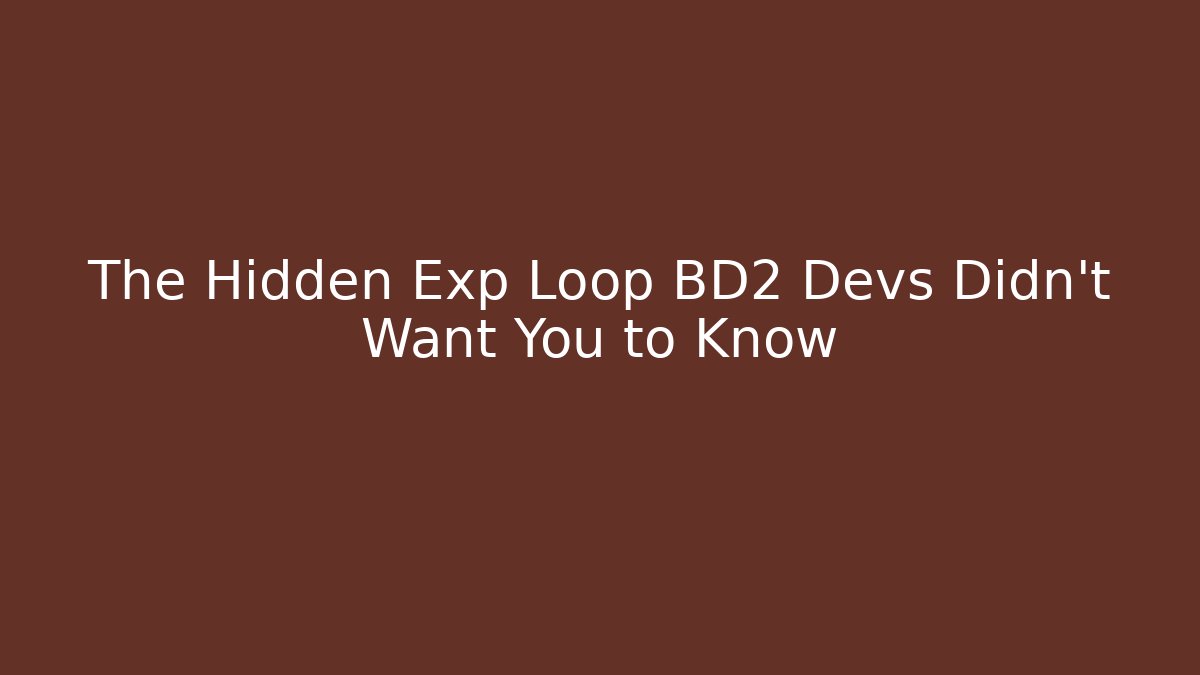 The Hidden Exp Loop BD2 Devs Didn't Want You to Know - Vintage E-Juice