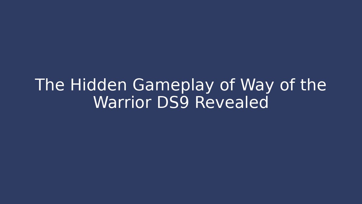 The Hidden Gameplay of Way of the Warrior DS9 Revealed