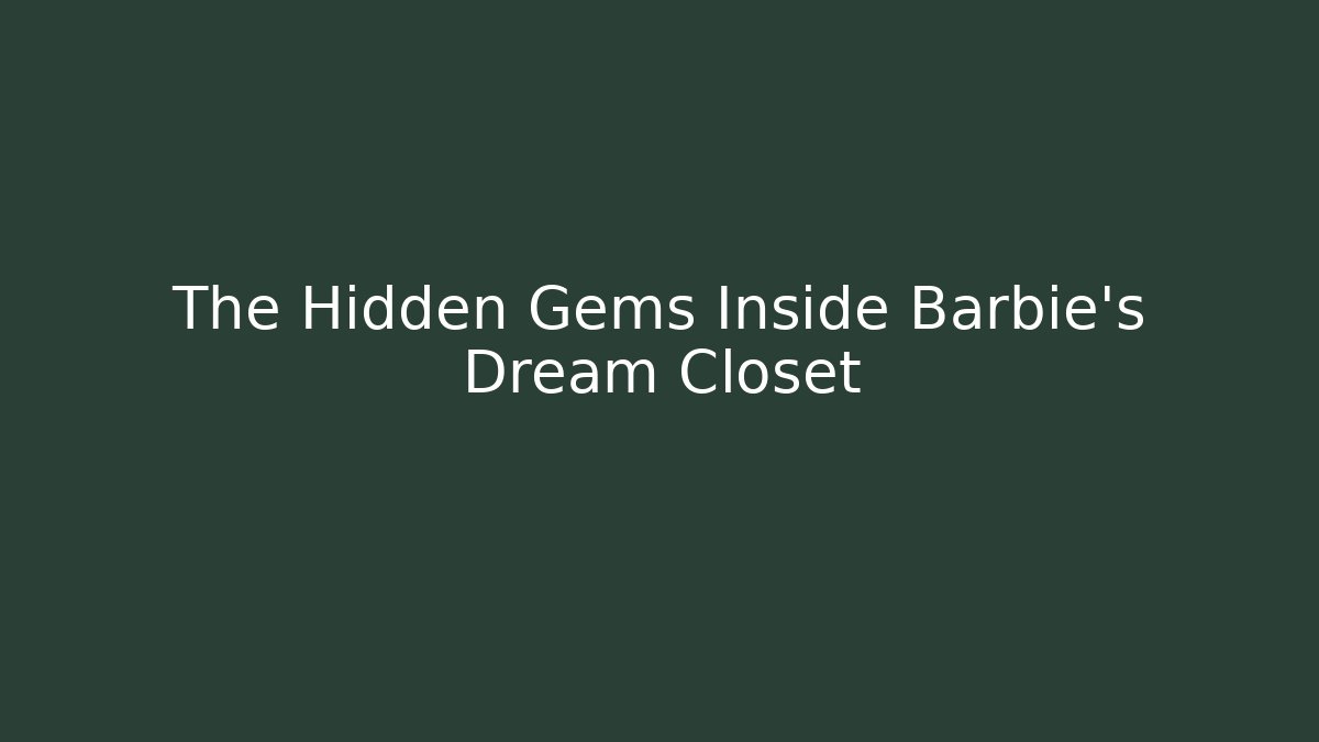 The Hidden Gems Inside Barbie's Dream Closet - Vintage E-Juice