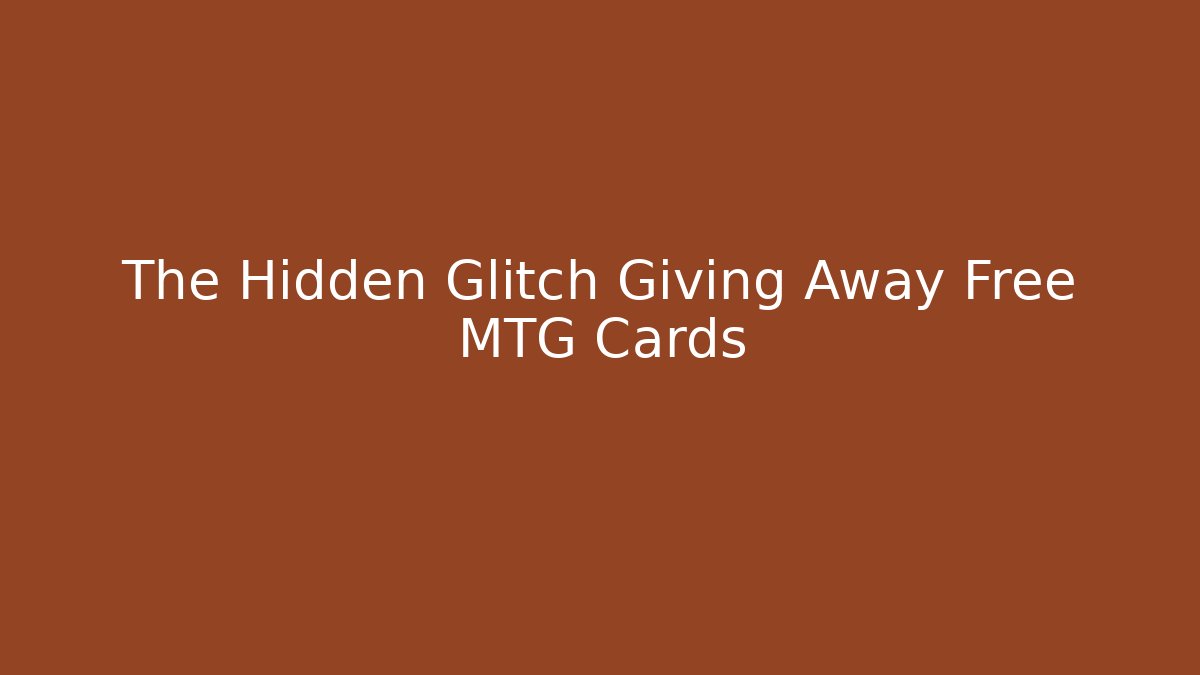 The Hidden Glitch Giving Away Free MTG Cards
