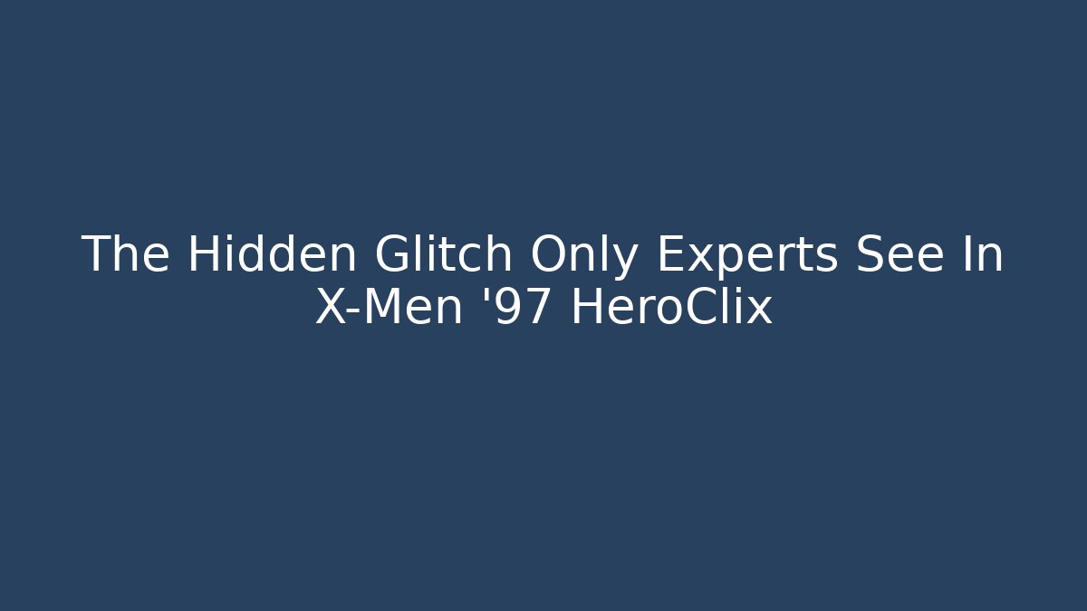 The Hidden Glitch Only Experts See In X-Men '97 HeroClix
