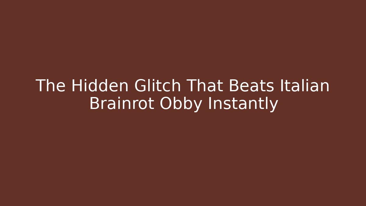 The Hidden Glitch That Beats Italian Brainrot Obby Instantly