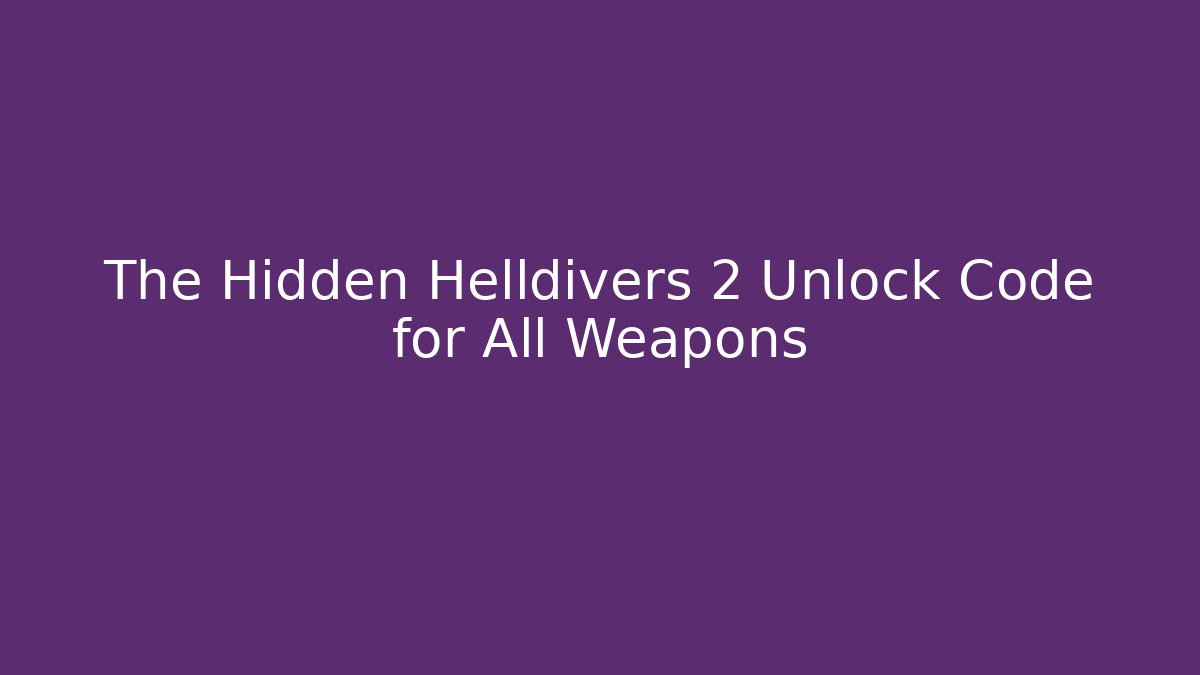 The Hidden Helldivers 2 Unlock Code for All Weapons - Vintage E-Juice