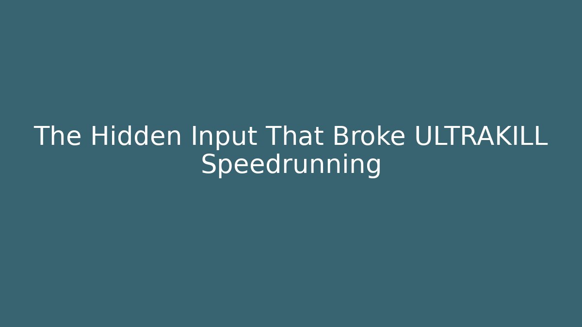 The Hidden Input That Broke ULTRAKILL Speedrunning - Vintage E-Juice