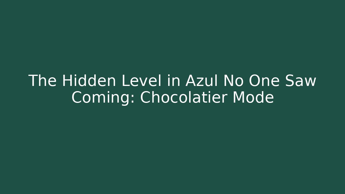 The Hidden Level in Azul No One Saw Coming: Chocolatier Mode - Vintage E-Juice