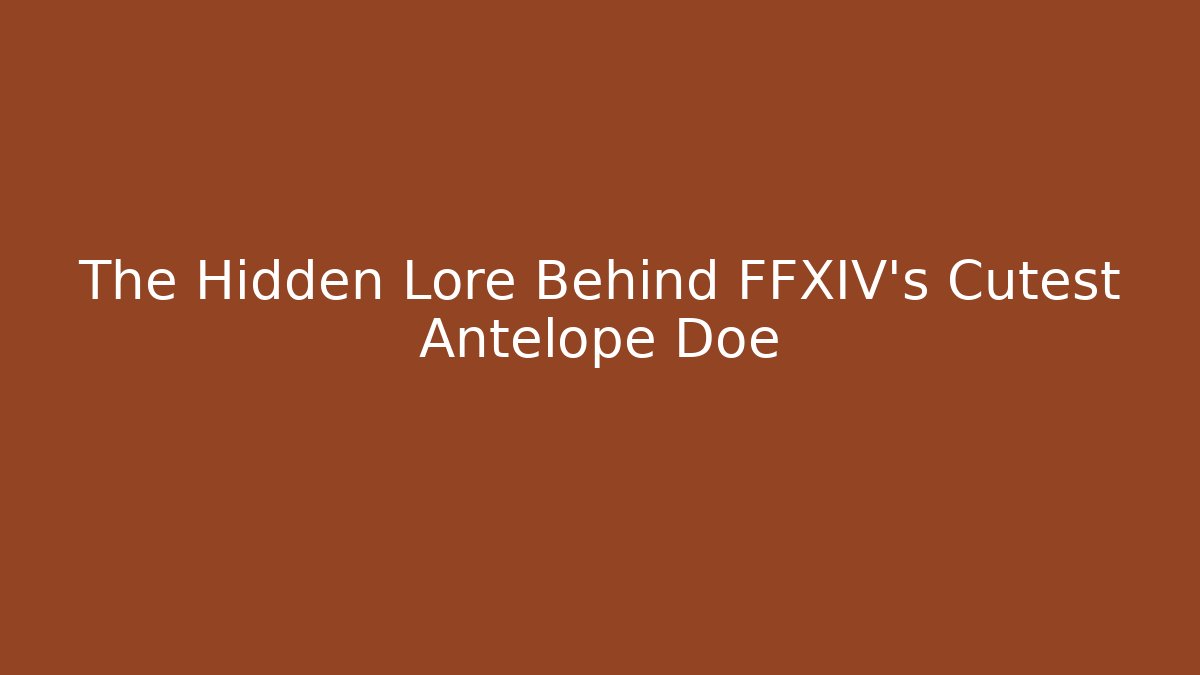 The Hidden Lore Behind FFXIV's Cutest Antelope Doe - Vintage E-Juice