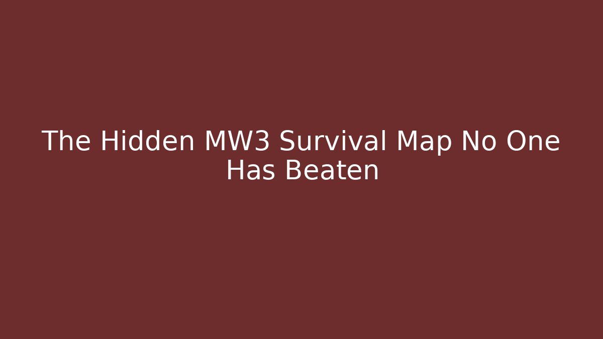 The Hidden MW3 Survival Map No One Has Beaten