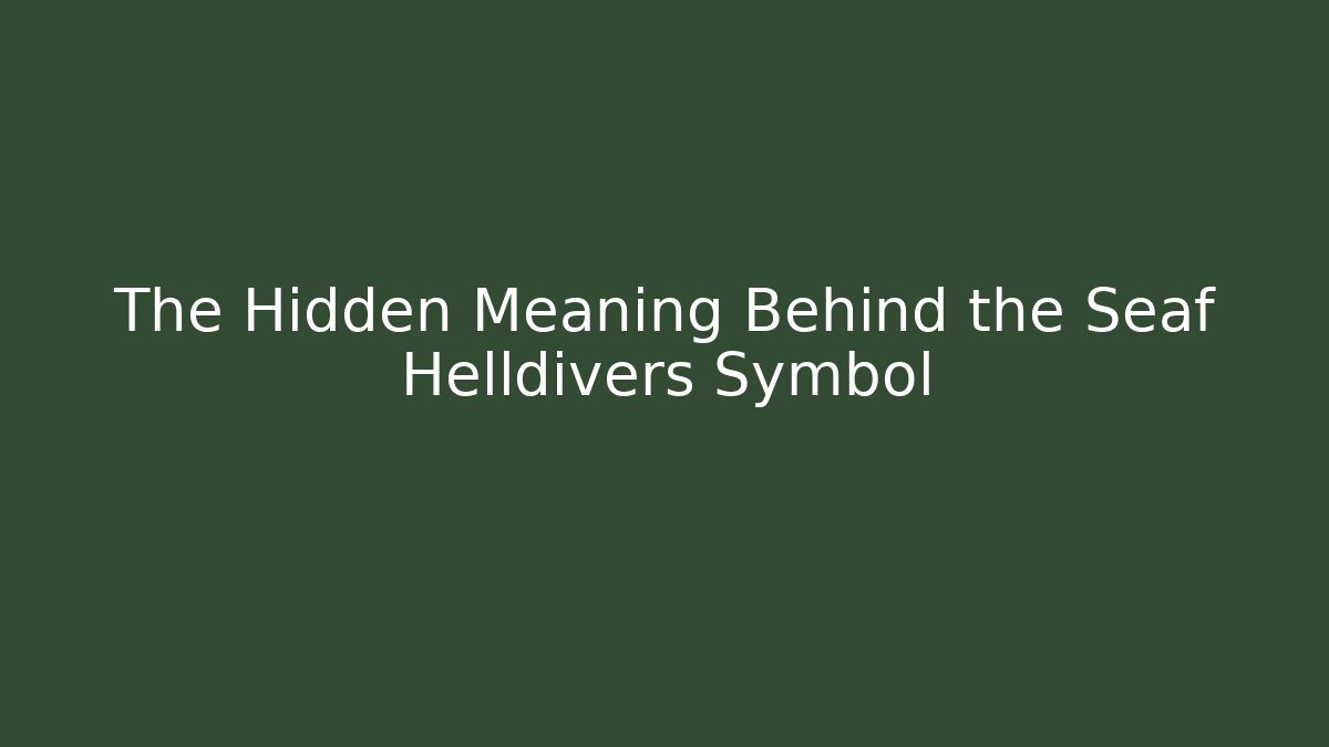 The Hidden Meaning Behind the Seaf Helldivers Symbol