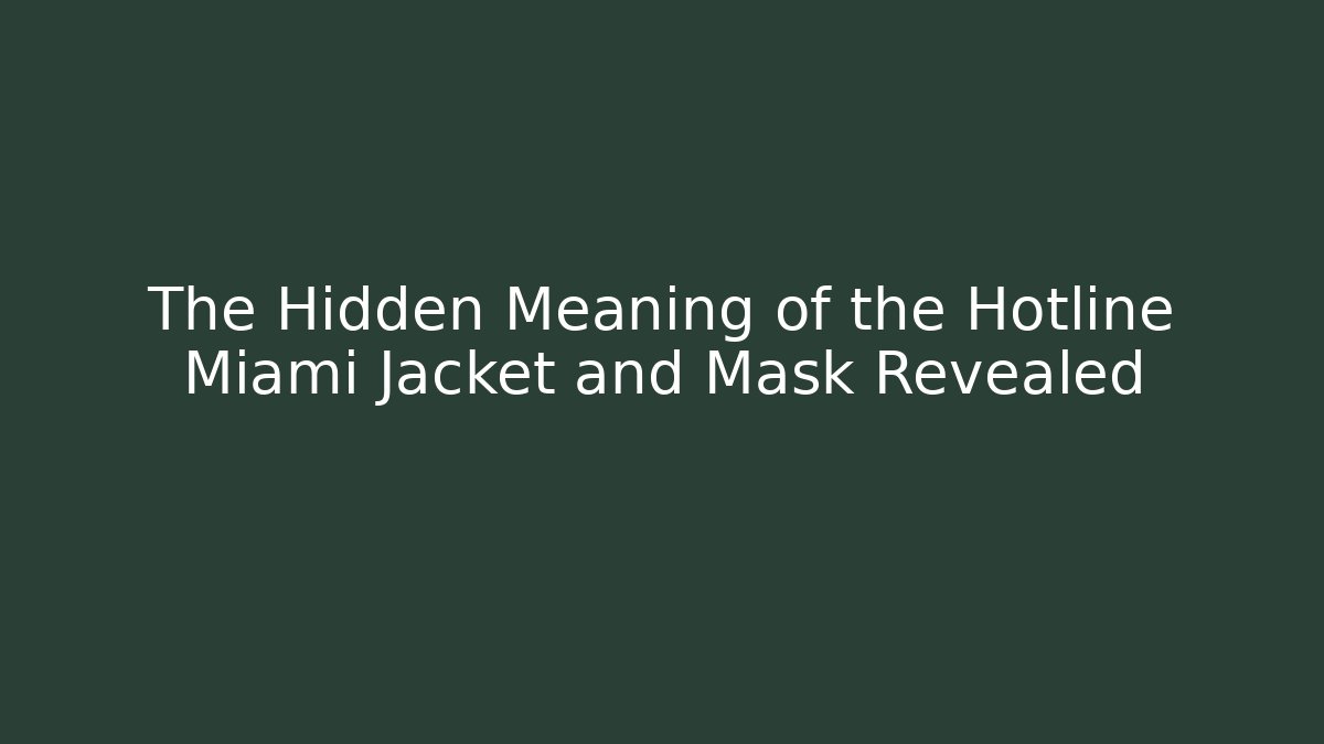 The Hidden Meaning of the Hotline Miami Jacket and Mask Revealed