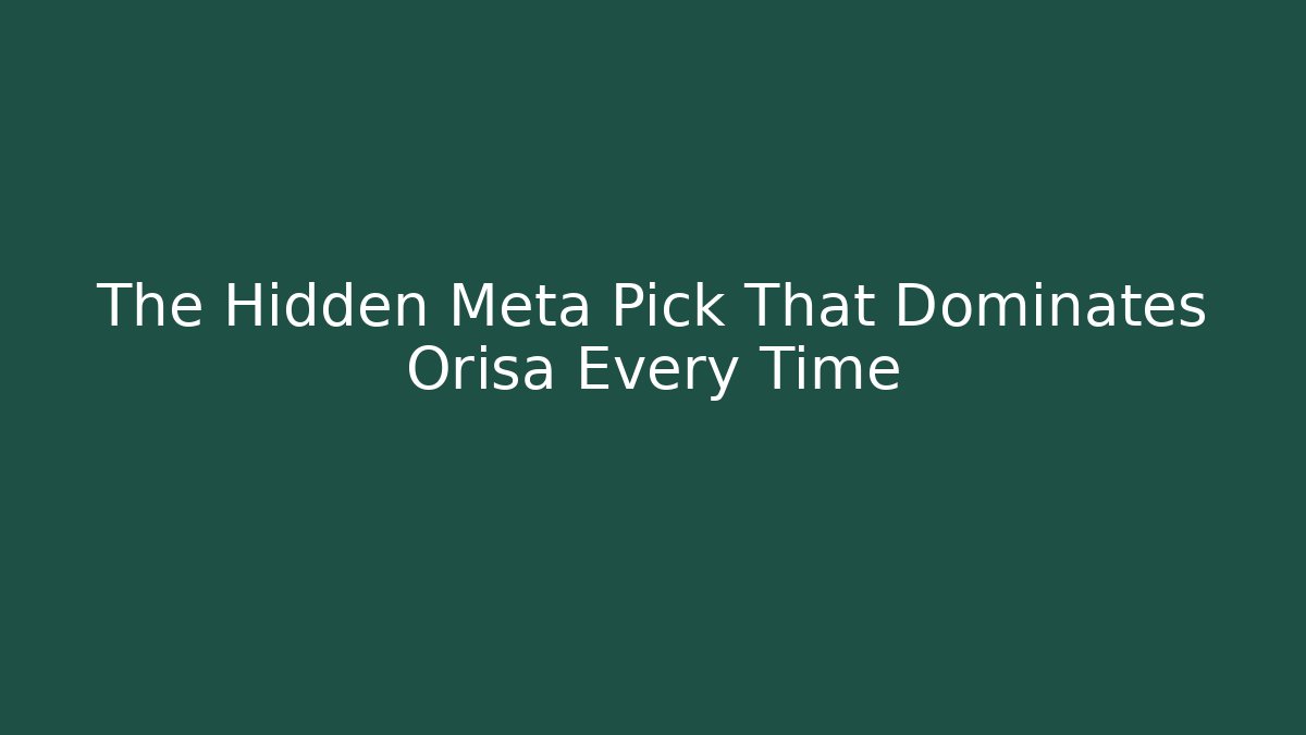 The Hidden Meta Pick That Dominates Orisa Every Time