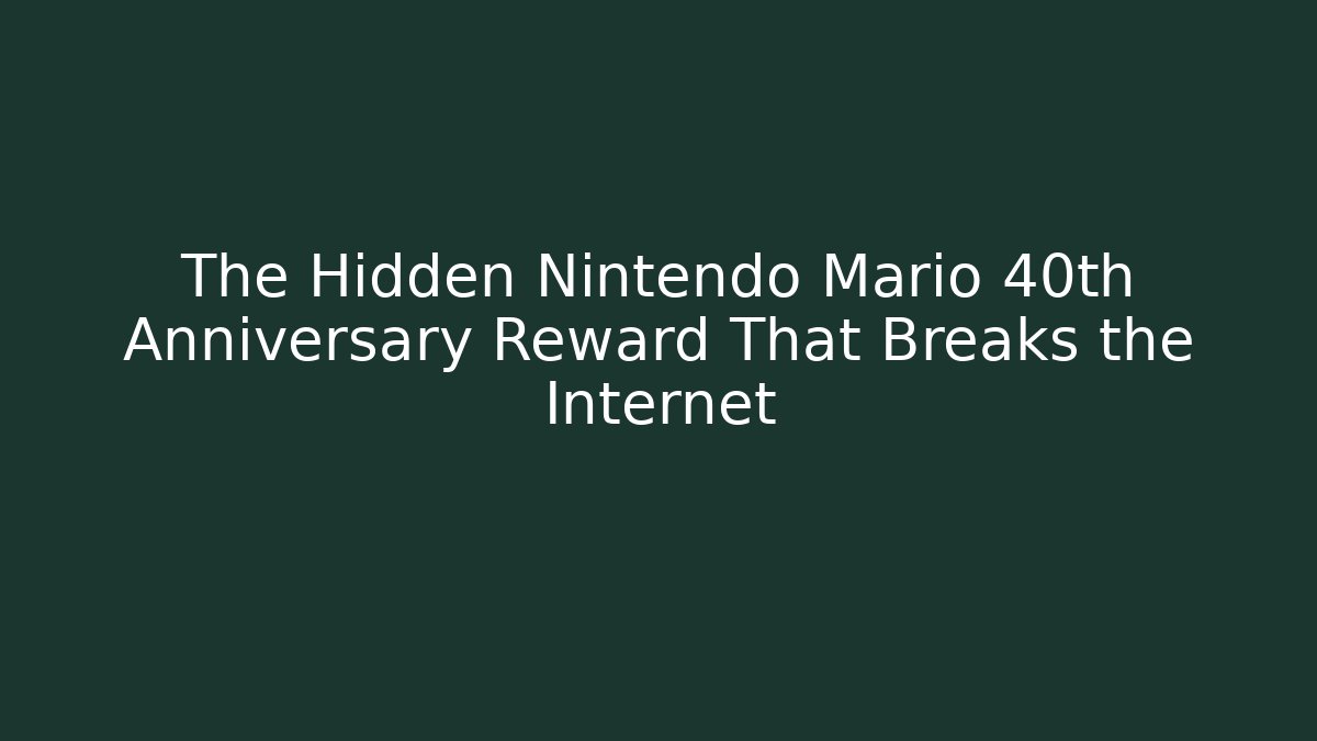 The Hidden Nintendo Mario 40th Anniversary Reward That Breaks the Internet
