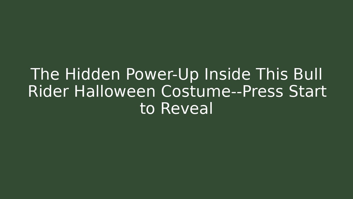 The Hidden Power-Up Inside This Bull Rider Halloween Costume—Press Start to Reveal
