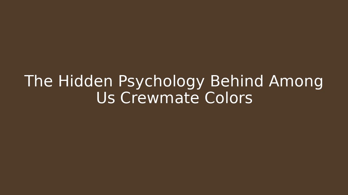 The Hidden Psychology Behind Among Us Crewmate Colors