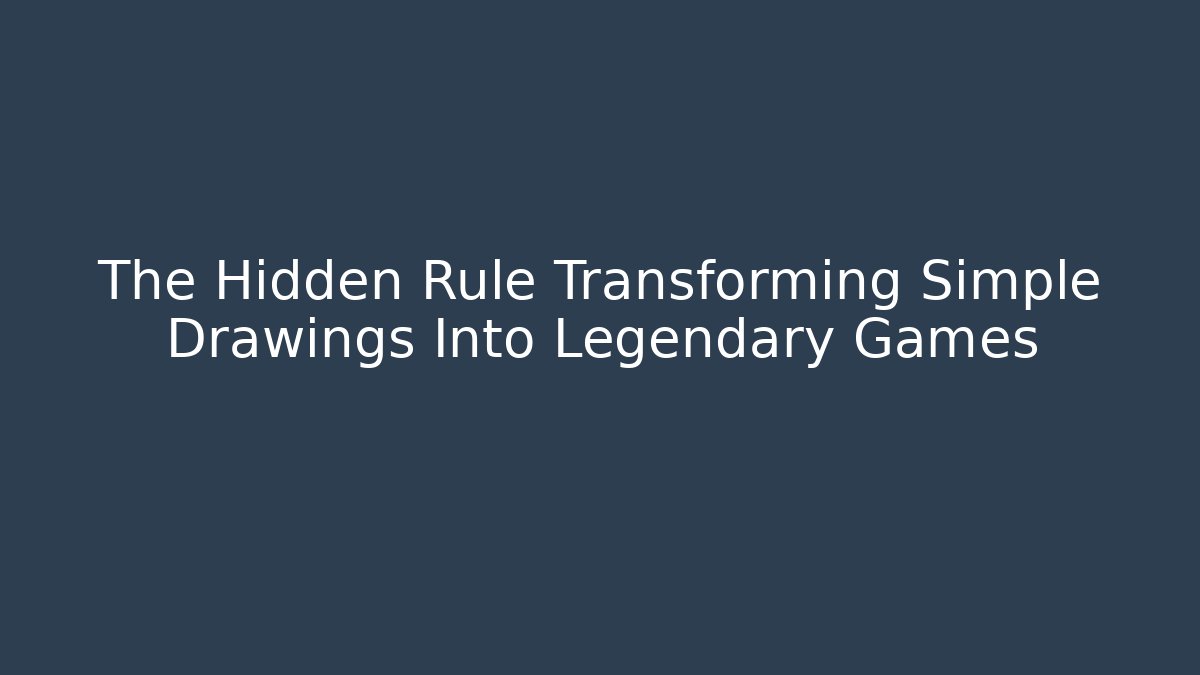 The Hidden Rule Transforming Simple Drawings Into Legendary Games