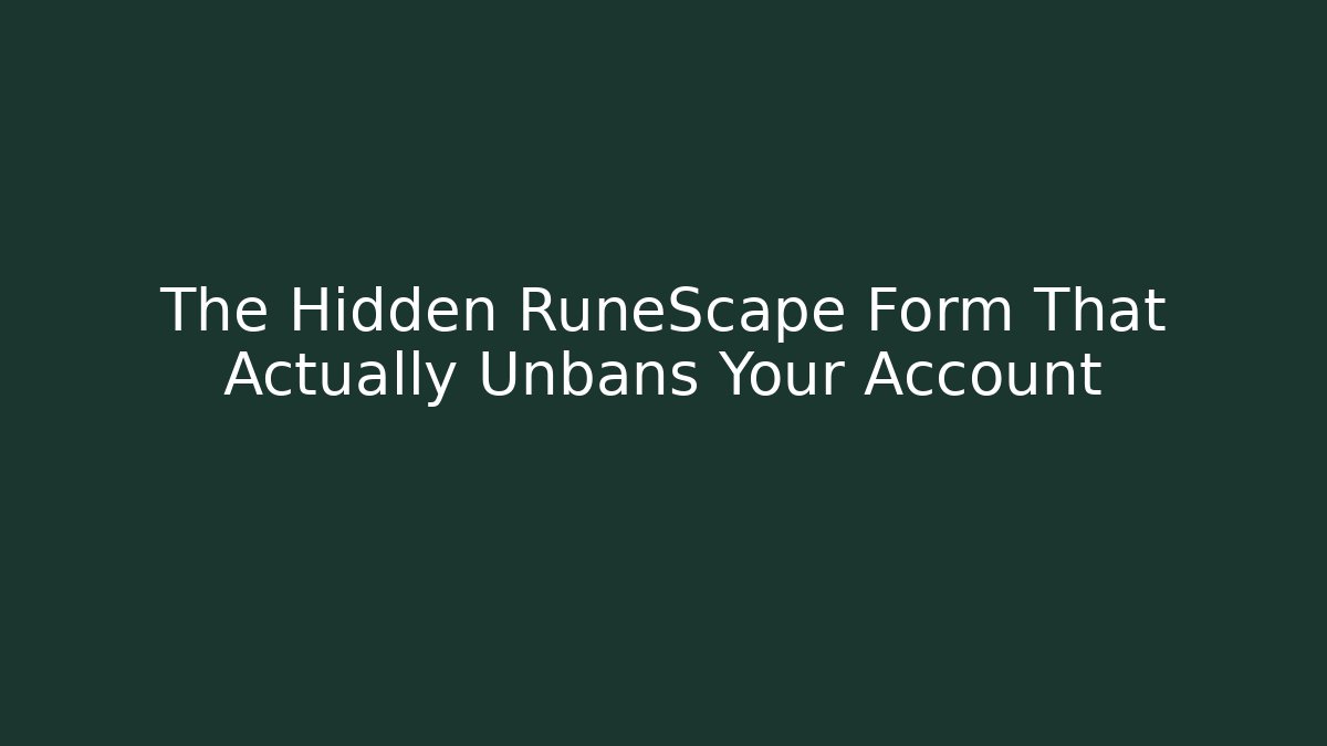 The Hidden RuneScape Form That Actually Unbans Your Account