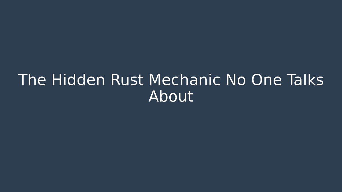 The Hidden Rust Mechanic No One Talks About - Vintage E-Juice