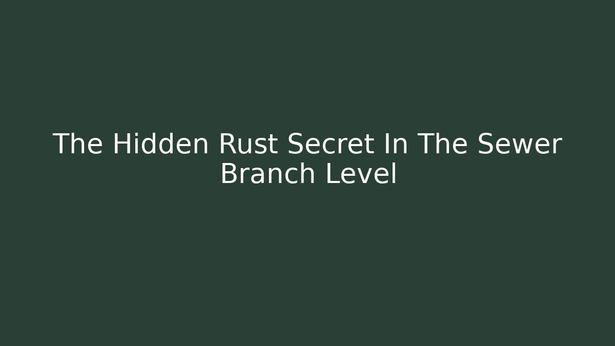 The Hidden Rust Secret In The Sewer Branch Level - Vintage E-Juice