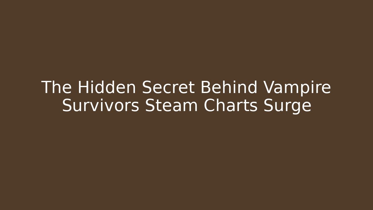 vampire survivors steam charts