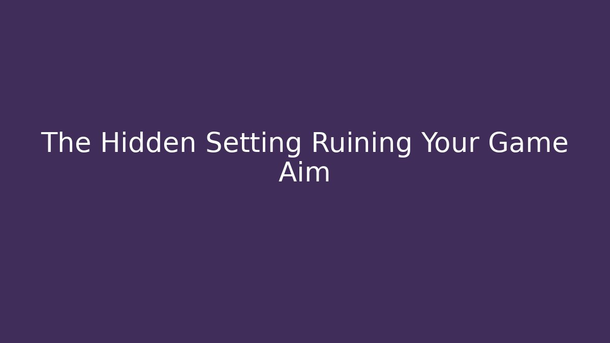 The Hidden Setting Ruining Your Game Aim - Vintage E-Juice