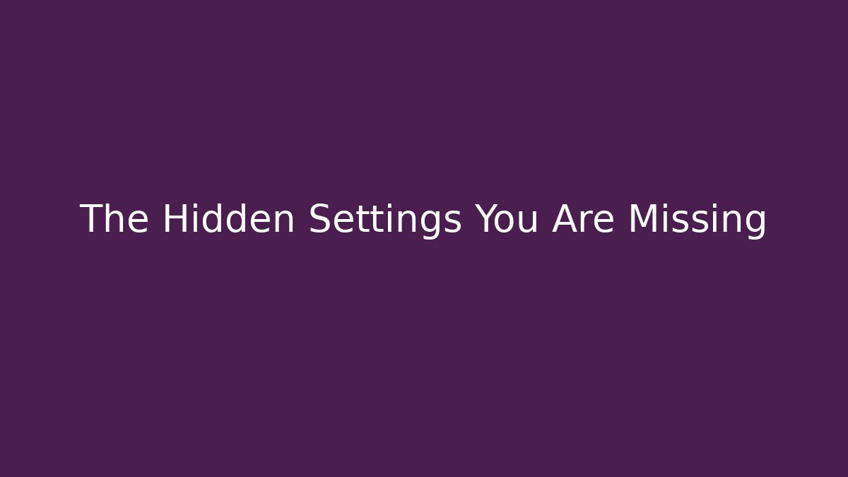 The Hidden Settings You Are Missing - Vintage E-Juice