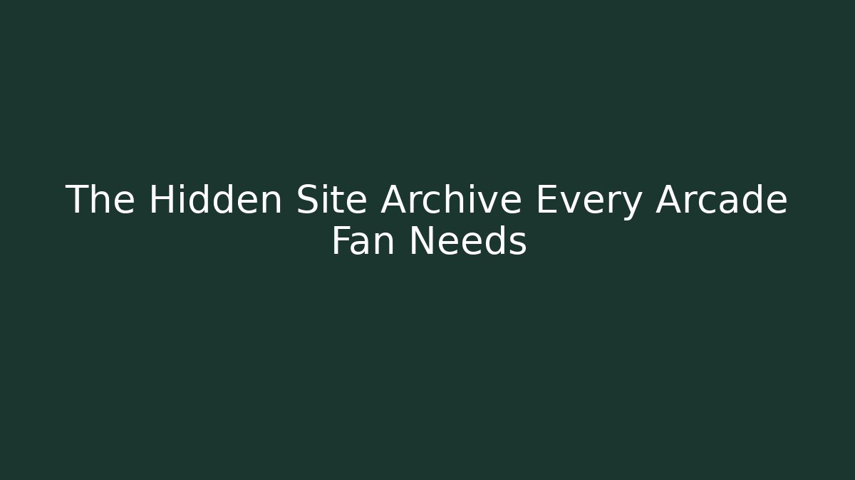 The Hidden Site Archive Every Arcade Fan Needs - Vintage E-Juice