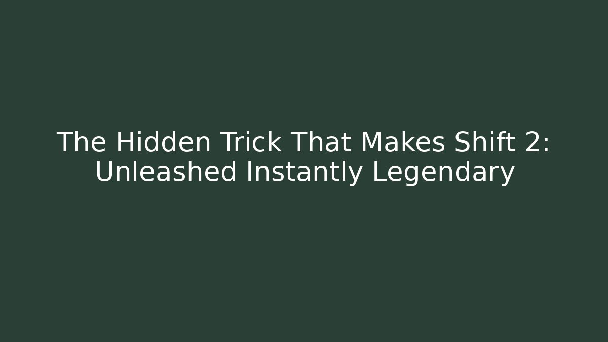 The Hidden Trick That Makes Shift 2: Unleashed Instantly Legendary - Vintage E-Juice