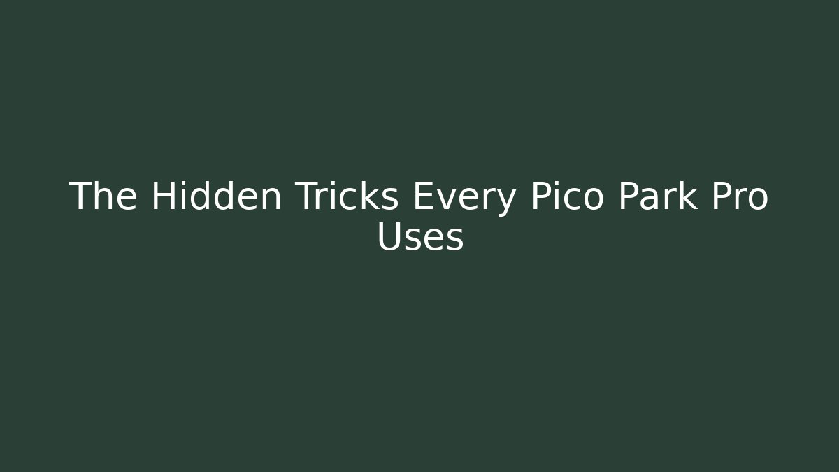 The Hidden Tricks Every Pico Park Pro Uses