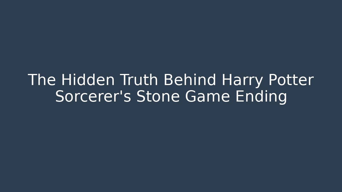 The Hidden Truth Behind Harry Potter Sorcerer's Stone Game Ending