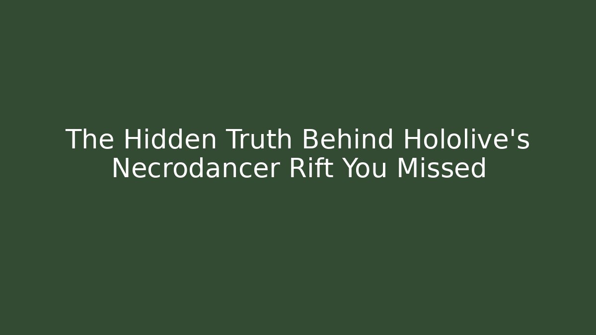 The Hidden Truth Behind Hololive's Necrodancer Rift You Missed