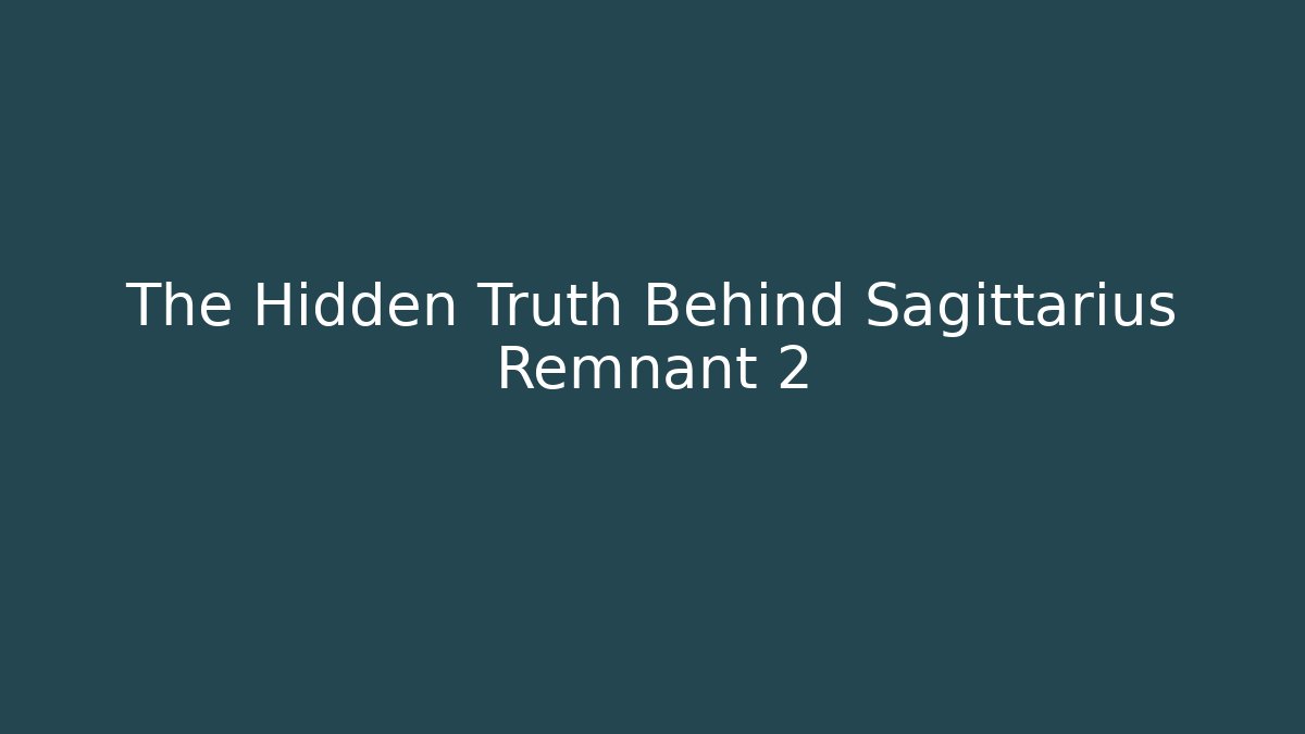 The Hidden Truth Behind Sagittarius Remnant 2