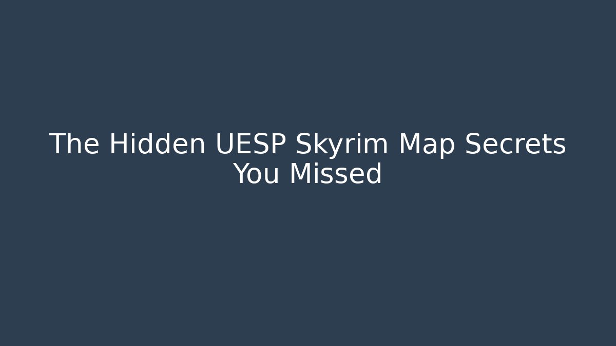 The Hidden UESP Skyrim Map Secrets You Missed