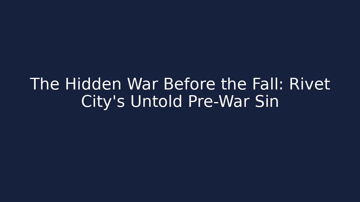 The Hidden War Before the Fall: Rivet City's Untold Pre-War Sin