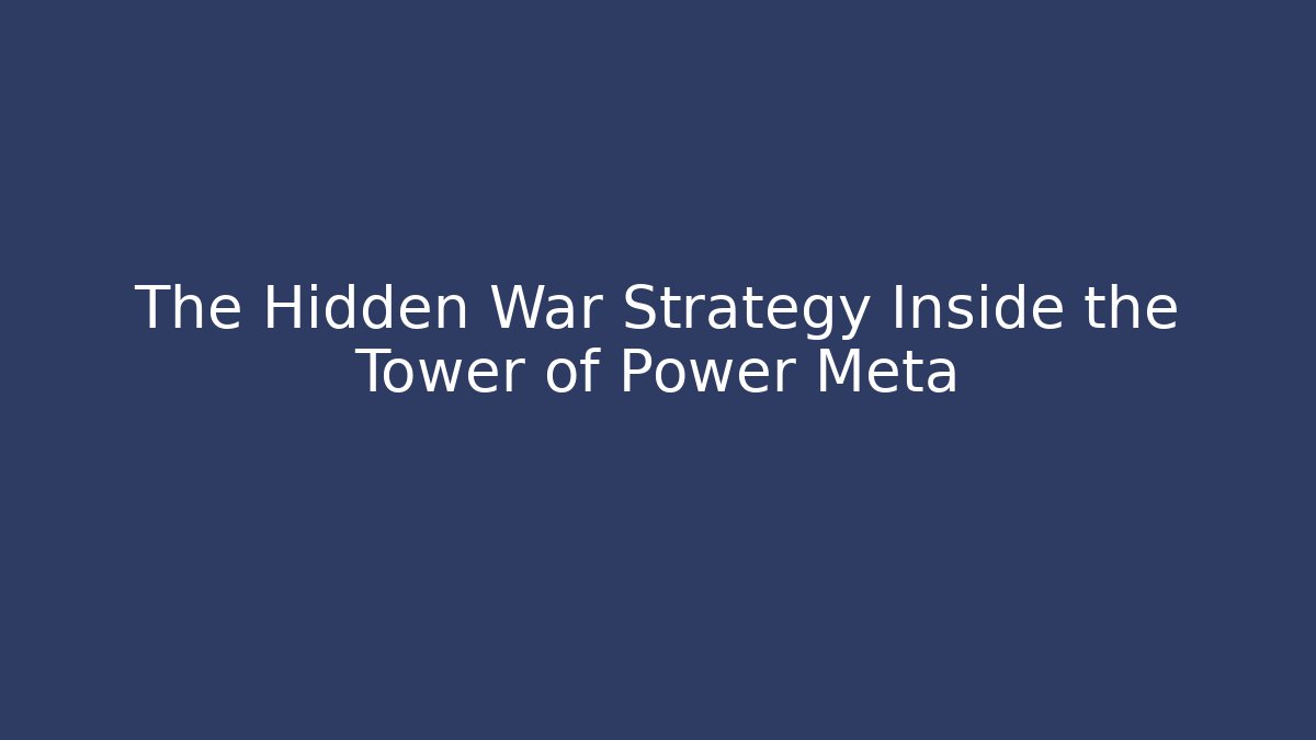 The Hidden War Strategy Inside the Tower of Power Meta - Vintage E-Juice