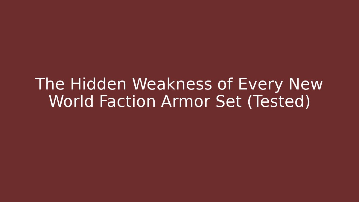 The Hidden Weakness of Every New World Faction Armor Set (Tested)