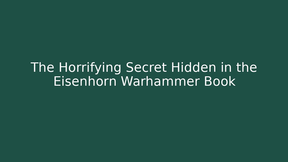 The Horrifying Secret Hidden in the Eisenhorn Warhammer Book - Vintage E-Juice