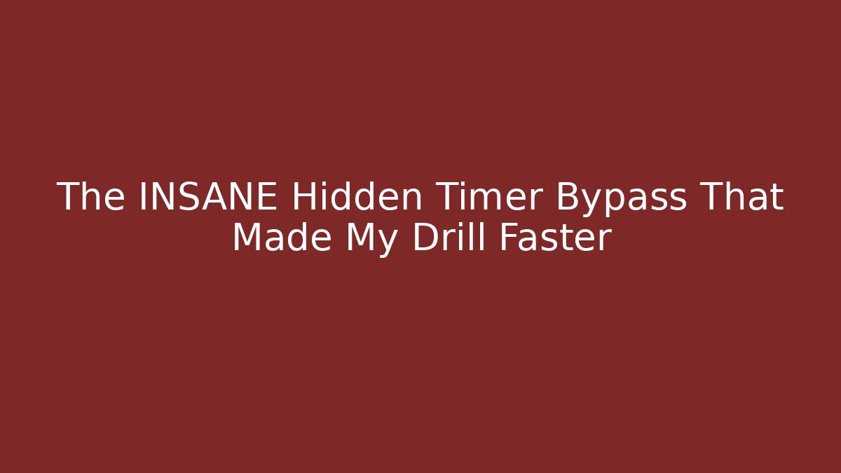 The INSANE Hidden Timer Bypass That Made My Drill Faster