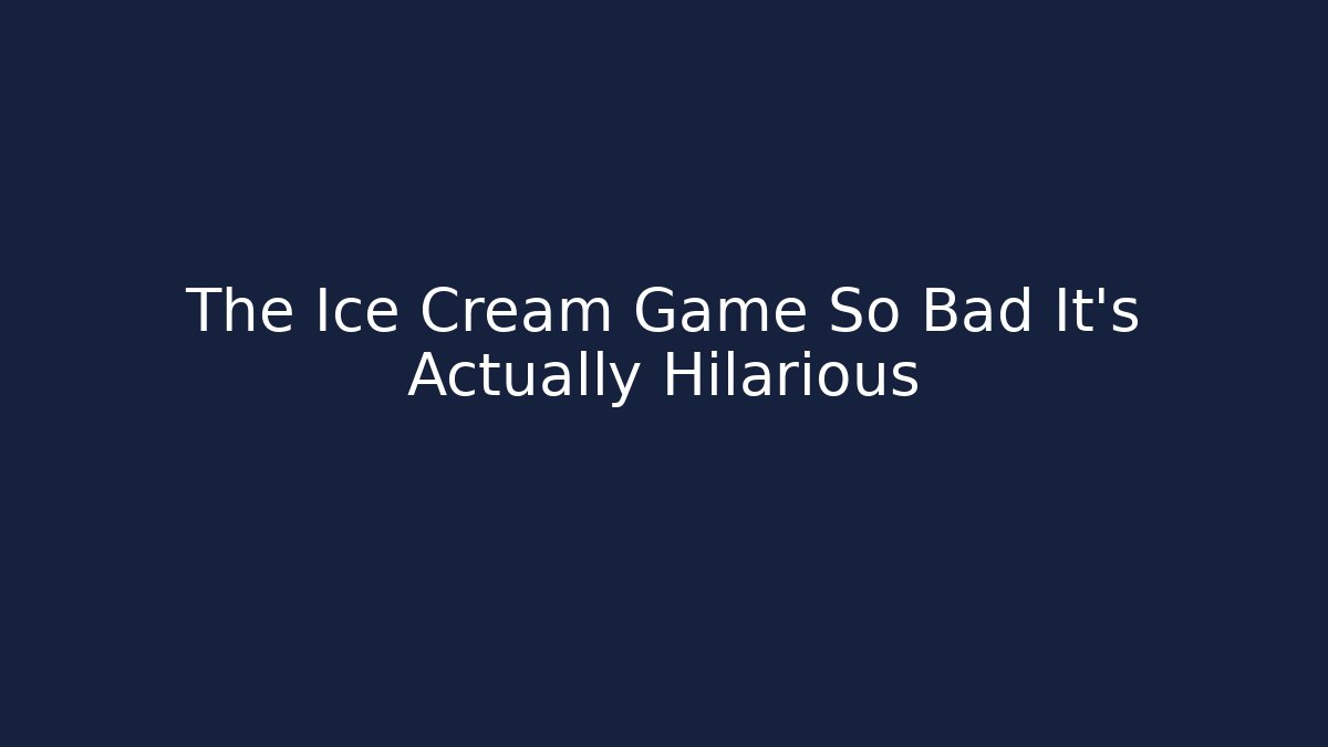 The Ice Cream Game So Bad It's Actually Hilarious