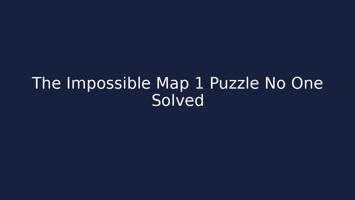 The Impossible Map 1 Puzzle No One Solved - Vintage E-Juice