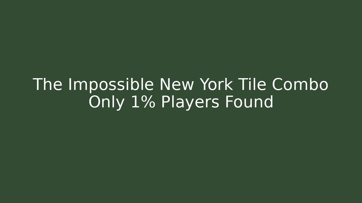 The Impossible New York Tile Combo Only 1% Players Found