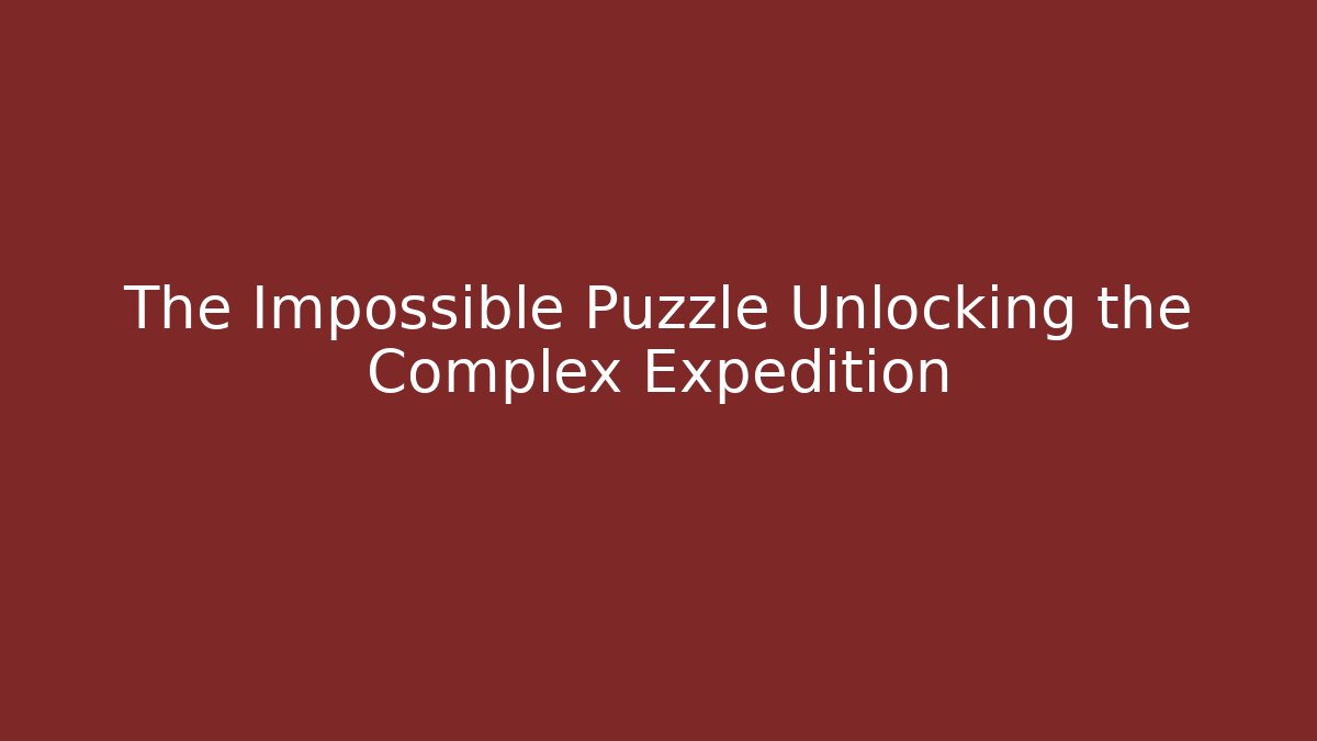 The Impossible Puzzle Unlocking the Complex Expedition - Vintage E-Juice