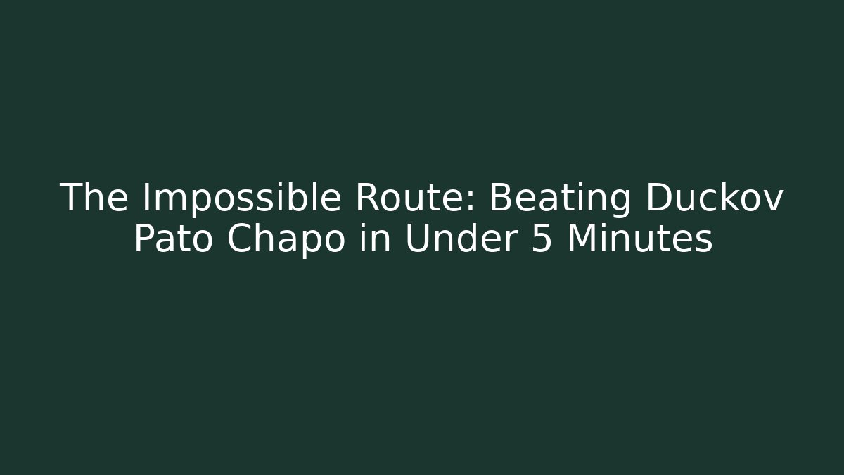 The Impossible Route: Beating Duckov Pato Chapo in Under 5 Minutes