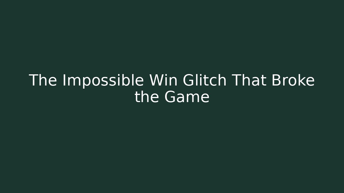 The Impossible Win Glitch That Broke the Game - Vintage E-Juice