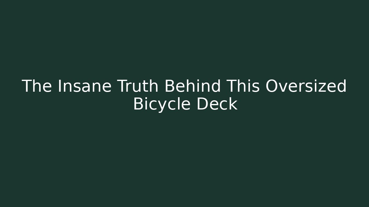 The Insane Truth Behind This Oversized Bicycle Deck - Vintage E-Juice