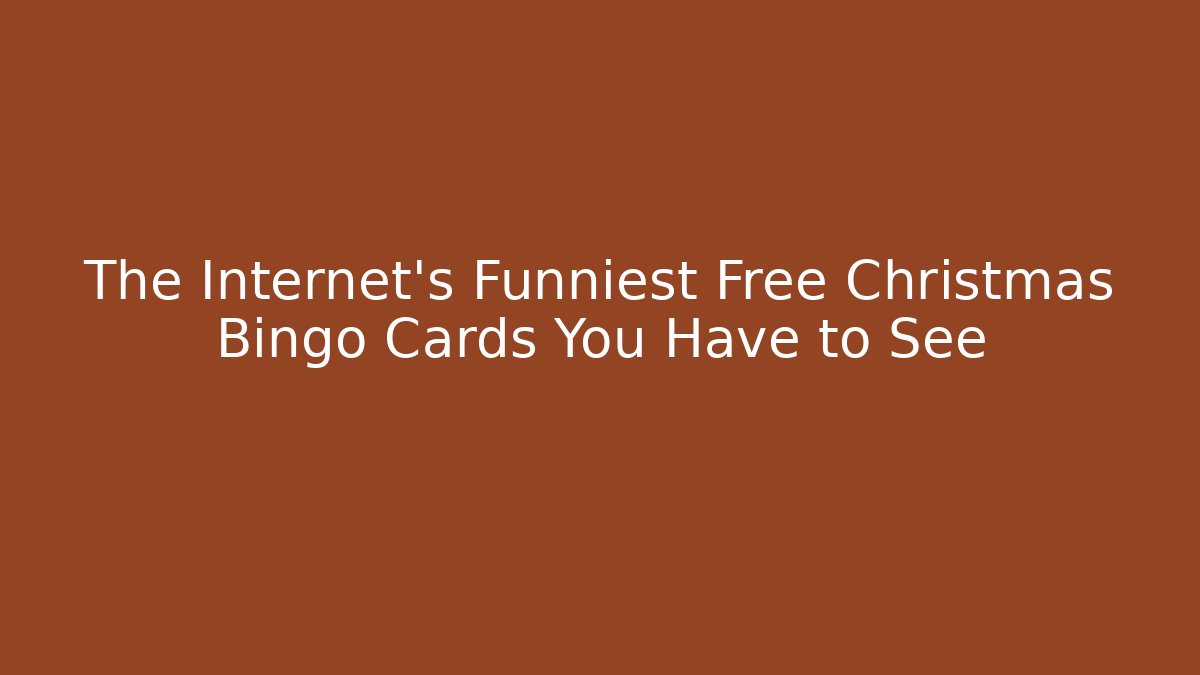 The Internet’s Funniest Free Christmas Bingo Cards You Have to See