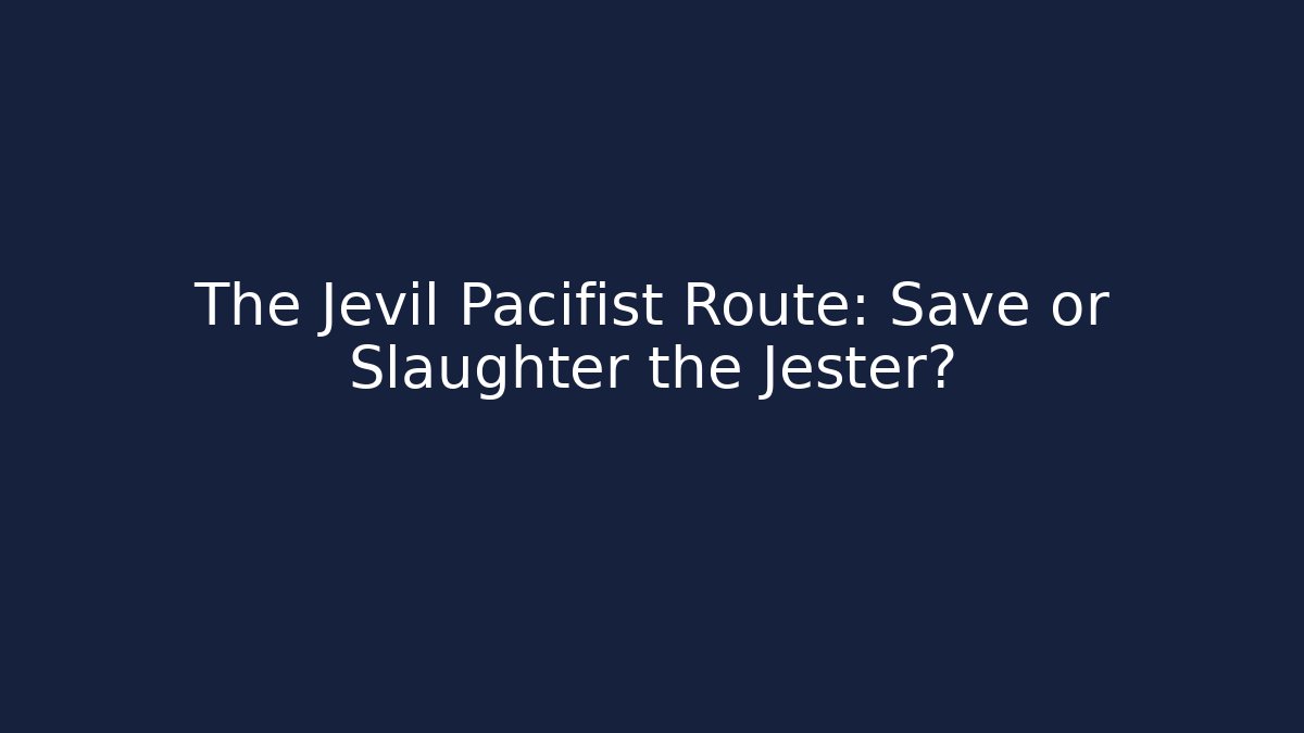 The Jevil Pacifist Route: Save or Slaughter the Jester? - Vintage E-Juice