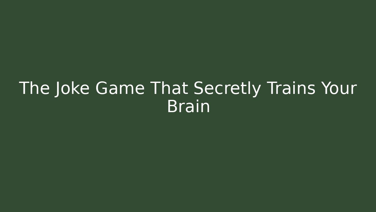 The Joke Game That Secretly Trains Your Brain