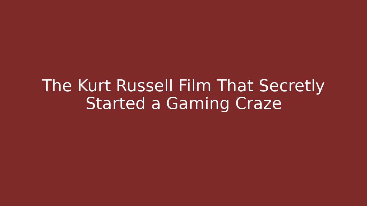 The Kurt Russell Film That Secretly Started a Gaming Craze