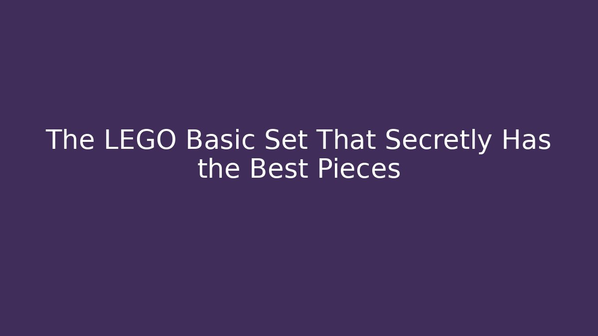 The LEGO Basic Set That Secretly Has the Best Pieces