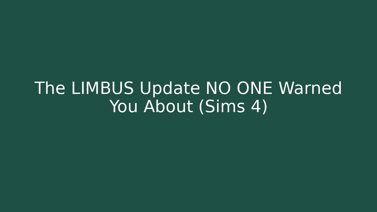 The LIMBUS Update NO ONE Warned You About (Sims 4)